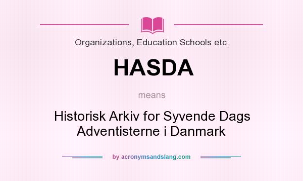 What does HASDA mean? It stands for Historisk Arkiv for Syvende Dags Adventisterne i Danmark