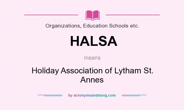 What does HALSA mean? It stands for Holiday Association of Lytham St. Annes