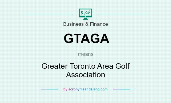 What does GTAGA mean? It stands for Greater Toronto Area Golf Association