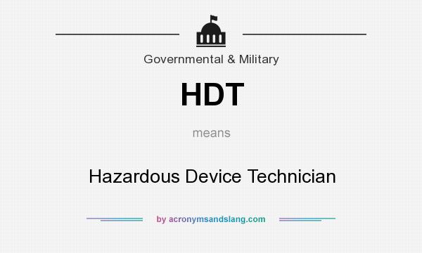 What does HDT mean? It stands for Hazardous Device Technician