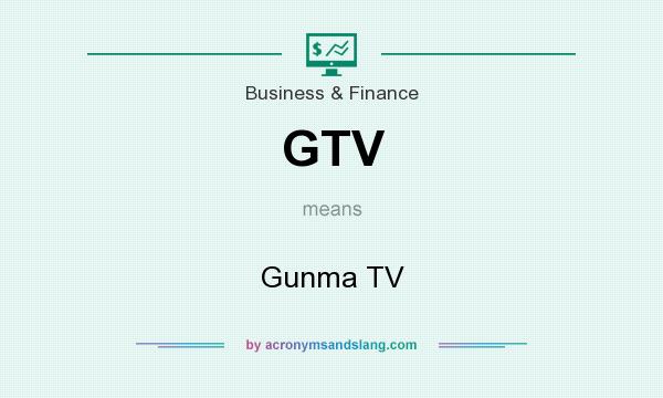 What does GTV mean? It stands for Gunma TV