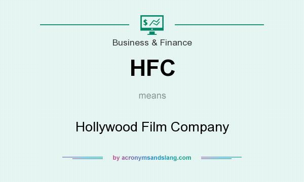 What does HFC mean? It stands for Hollywood Film Company