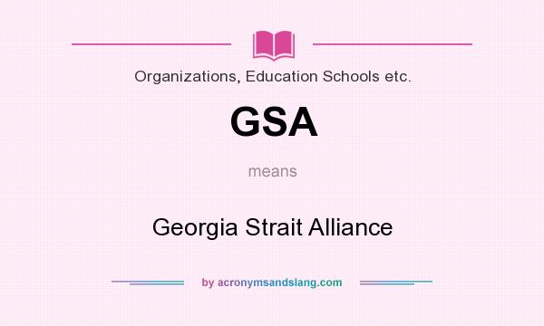 What does GSA mean? It stands for Georgia Strait Alliance