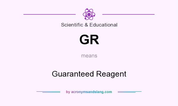 What does GR mean? It stands for Guaranteed Reagent