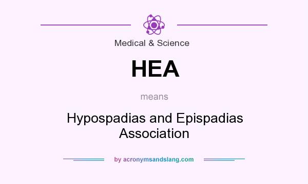 What does HEA mean? It stands for Hypospadias and Epispadias Association