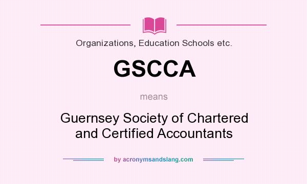 What does GSCCA mean? It stands for Guernsey Society of Chartered and Certified Accountants