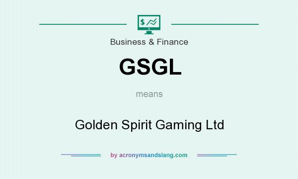 What does GSGL mean? It stands for Golden Spirit Gaming Ltd