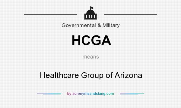 What does HCGA mean? It stands for Healthcare Group of Arizona