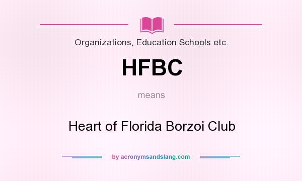 What does HFBC mean? It stands for Heart of Florida Borzoi Club