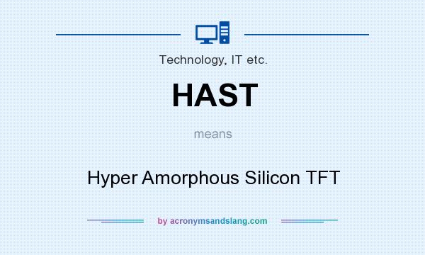 What does HAST mean? It stands for Hyper Amorphous Silicon TFT