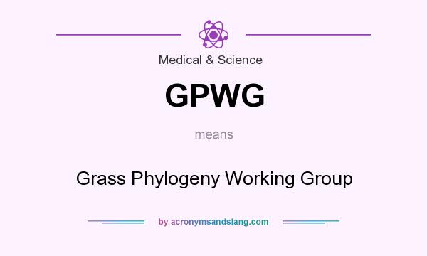 What does GPWG mean? It stands for Grass Phylogeny Working Group