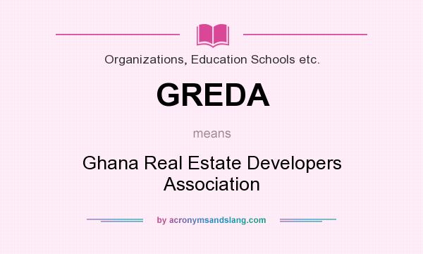 What does GREDA mean? It stands for Ghana Real Estate Developers Association