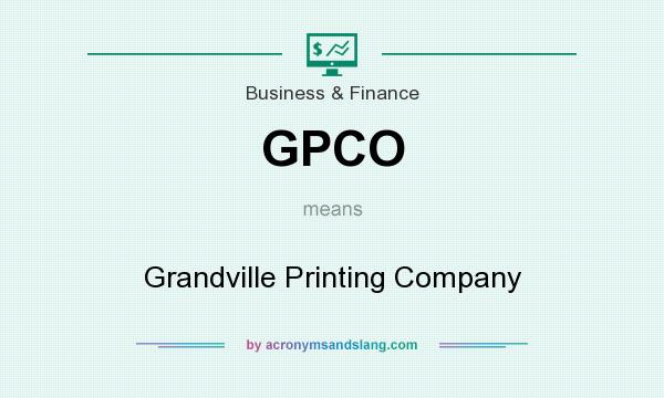 What does GPCO mean? It stands for Grandville Printing Company