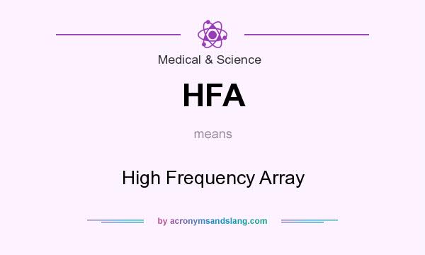 What does HFA mean? It stands for High Frequency Array