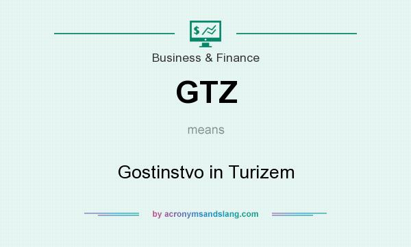 What does GTZ mean? It stands for Gostinstvo in Turizem
