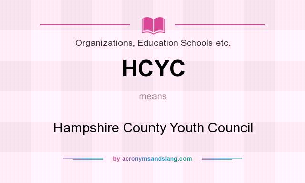 What does HCYC mean? It stands for Hampshire County Youth Council