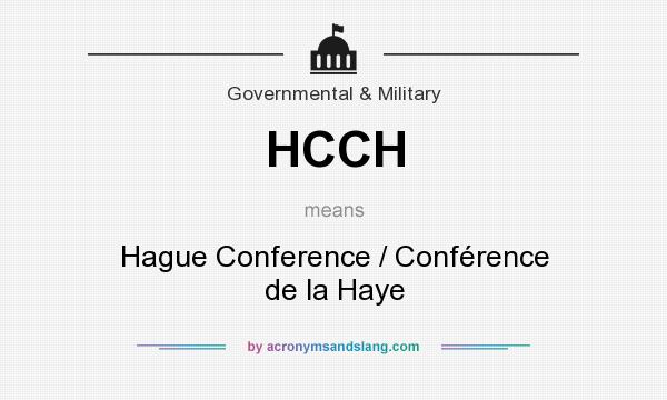 What does HCCH mean? It stands for Hague Conference / Conférence de la Haye