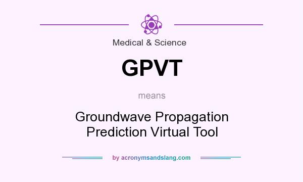 What does GPVT mean? It stands for Groundwave Propagation Prediction Virtual Tool