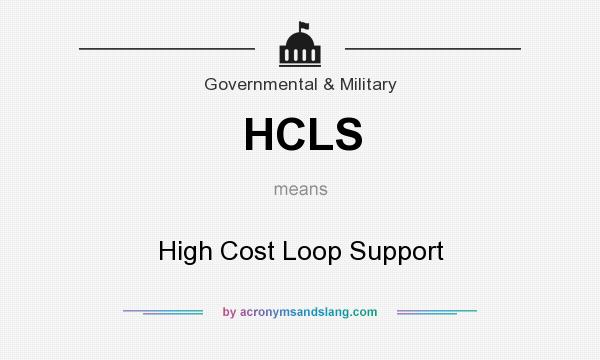 What does HCLS mean? It stands for High Cost Loop Support