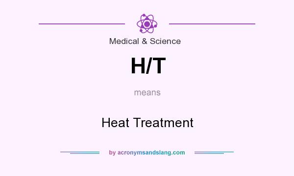 What does H/T mean? It stands for Heat Treatment