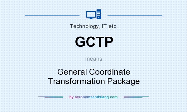 What does GCTP mean? It stands for General Coordinate Transformation Package