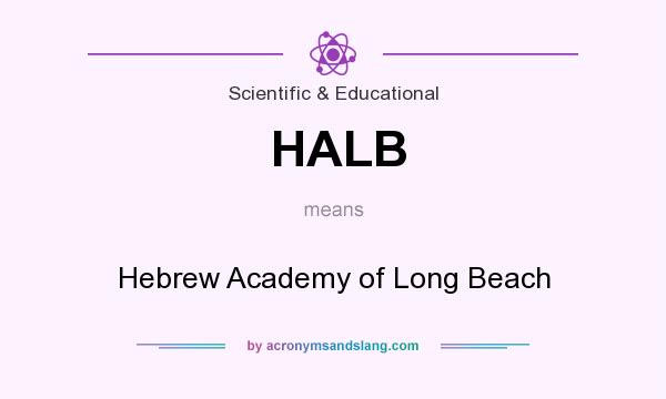 What does HALB mean? It stands for Hebrew Academy of Long Beach