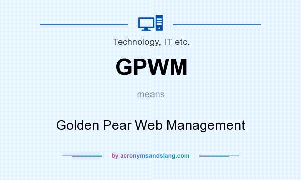 What does GPWM mean? It stands for Golden Pear Web Management
