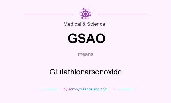 What does GSAO mean? It stands for Glutathionarsenoxide