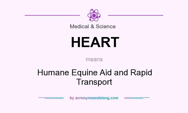What does HEART mean? It stands for Humane Equine Aid and Rapid Transport