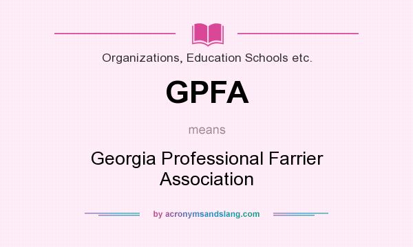 What does GPFA mean? It stands for Georgia Professional Farrier Association