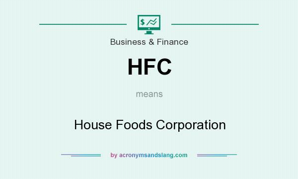 What does HFC mean? It stands for House Foods Corporation