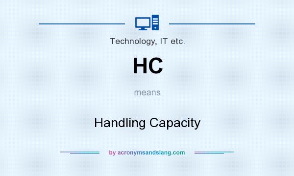 What does HC mean? It stands for Handling Capacity