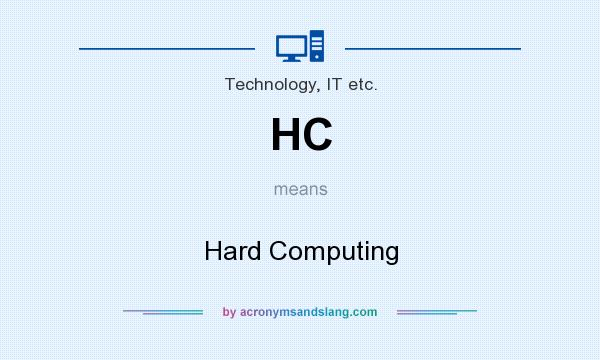 What does HC mean? It stands for Hard Computing