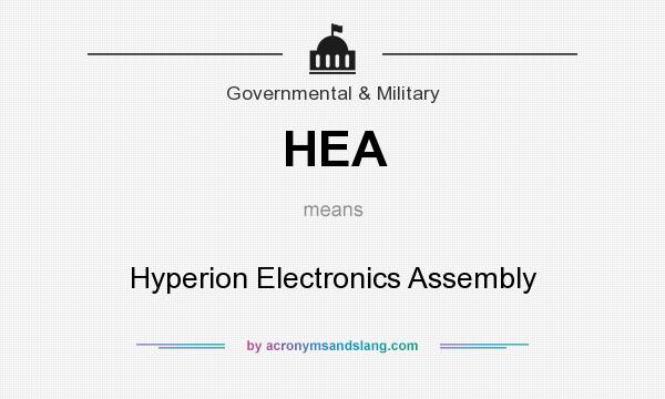 What does HEA mean? It stands for Hyperion Electronics Assembly