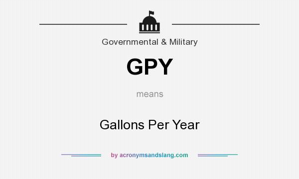 What does GPY mean? It stands for Gallons Per Year