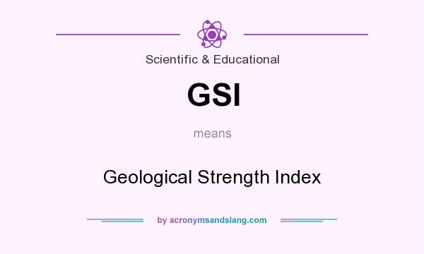 What does GSI mean? It stands for Geological Strength Index
