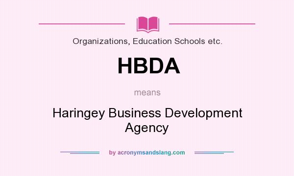 What does HBDA mean? It stands for Haringey Business Development Agency