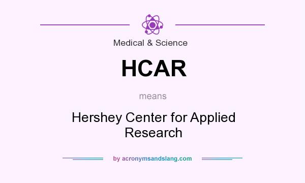 What does HCAR mean? It stands for Hershey Center for Applied Research