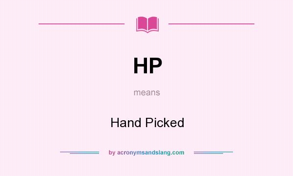What does HP mean? It stands for Hand Picked