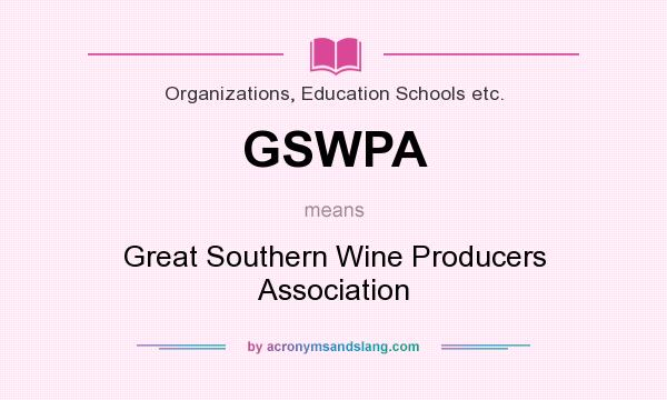 What does GSWPA mean? It stands for Great Southern Wine Producers Association
