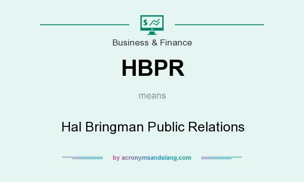 What does HBPR mean? It stands for Hal Bringman Public Relations