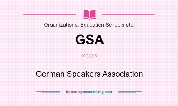 What does GSA mean? It stands for German Speakers Association