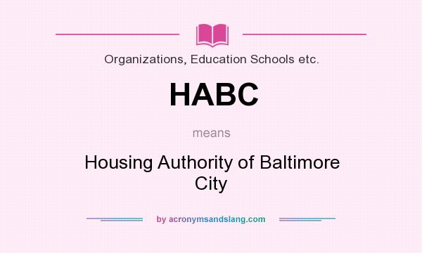 What does HABC mean? It stands for Housing Authority of Baltimore City