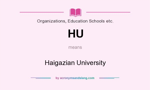 What does HU mean? It stands for Haigazian University