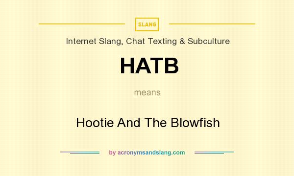 What does HATB mean? It stands for Hootie And The Blowfish