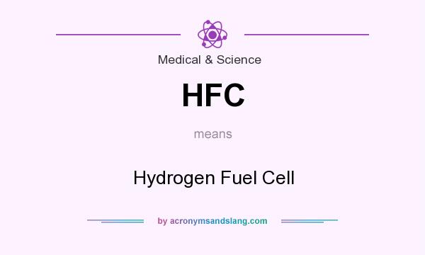 What does HFC mean? It stands for Hydrogen Fuel Cell