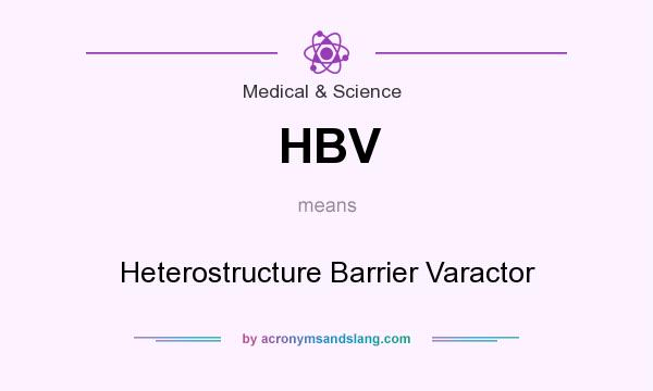What does HBV mean? It stands for Heterostructure Barrier Varactor