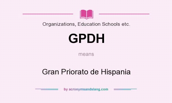 What does GPDH mean? It stands for Gran Priorato de Hispania