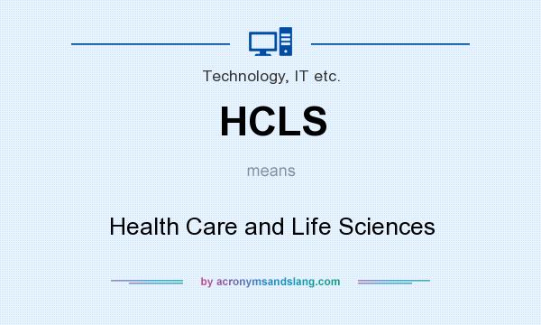 What does HCLS mean? It stands for Health Care and Life Sciences