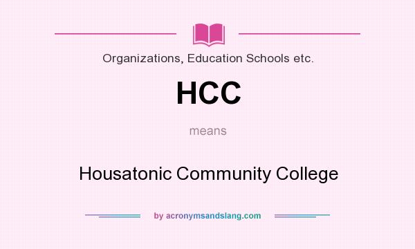 What does HCC mean? It stands for Housatonic Community College